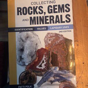 Collecting Rocks, Gems and Minerals : Identification, Values and Lapidary...